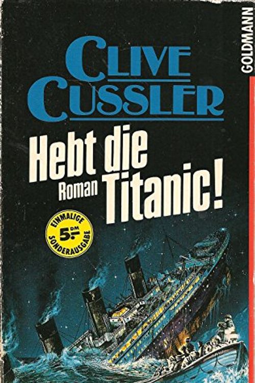 Cover Art for 9783442639762, Hebt die Titanic! by Clive Cussler
