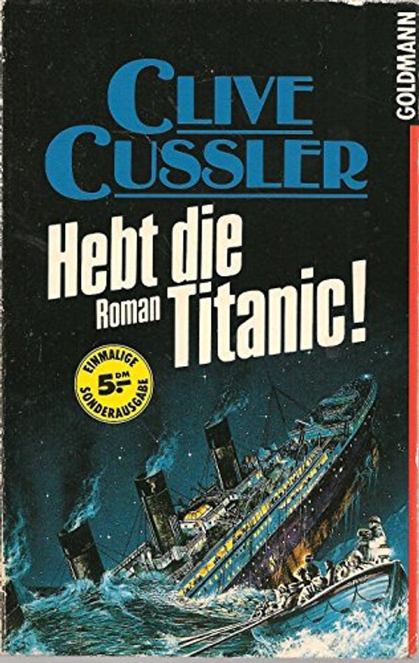 Cover Art for 9783442639762, Hebt die Titanic! by Clive Cussler