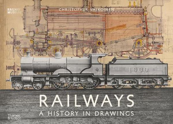 Cover Art for 9780500021675, Railways: A History in Drawings by Christopher Valkoinen