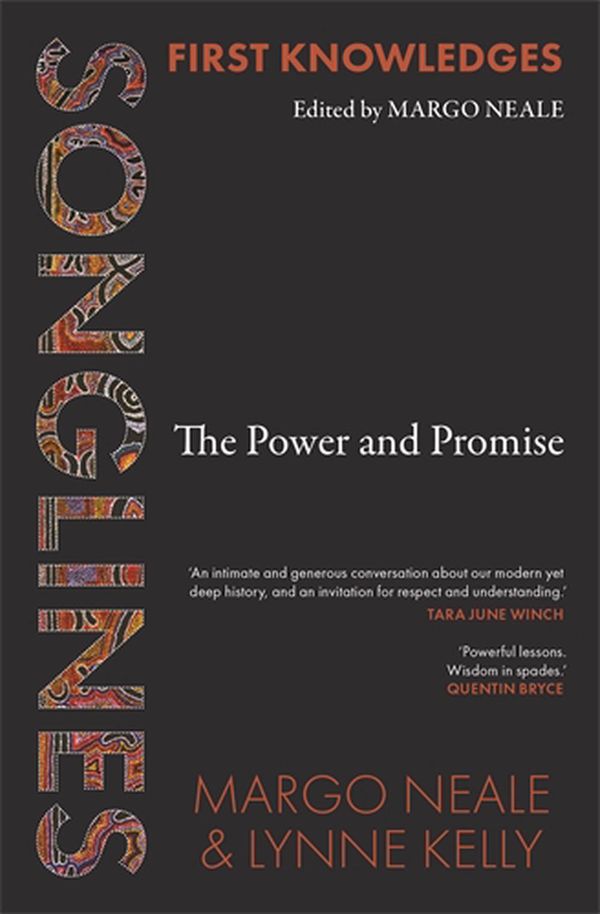 Cover Art for 9781760761189, Songlines: The Power and Promise (First Knowledges) by Margo Neale, Lynne Kelly