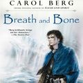 Cover Art for 9781429557573, Breath and Bone by Carol Berg