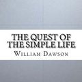 Cover Art for 9781534757585, The Quest of the Simple Life by William J. Dawson