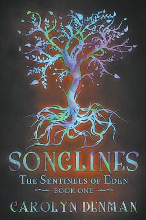 Cover Art for 9781922200600, Songlines (The Sentinels of Eden, Book One) by Carolyn Denman