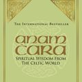 Cover Art for 9780553505924, Anam Cara: Spiritual Wisdom from the Celtic World by John O'Donohue