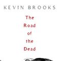Cover Art for 9780786295500, The Road of the Dead by Kevin Brooks