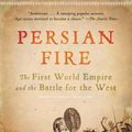 Cover Art for 9780307386984, Persian Fire by Tom Holland