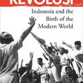 Cover Art for 9781847927057, Revolusi: Indonesia and the Birth of the Modern World by David Van Reybrouck