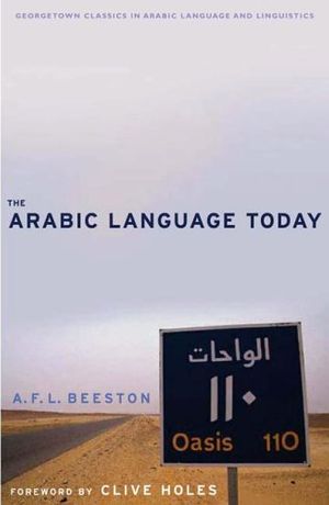 Cover Art for 9781589010840, The Arabic Language Today by Alfred F. L. Beeston