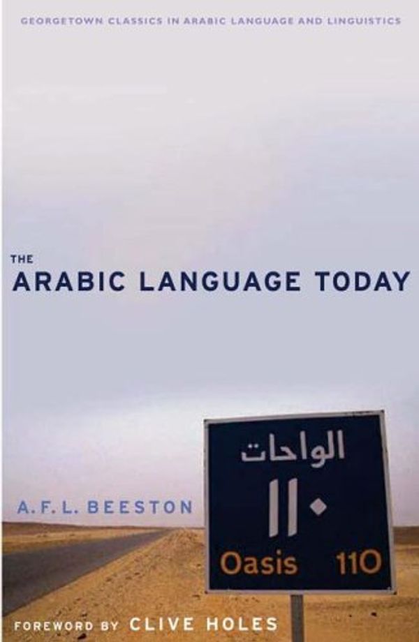 Cover Art for 9781589010840, The Arabic Language Today by Alfred F. L. Beeston