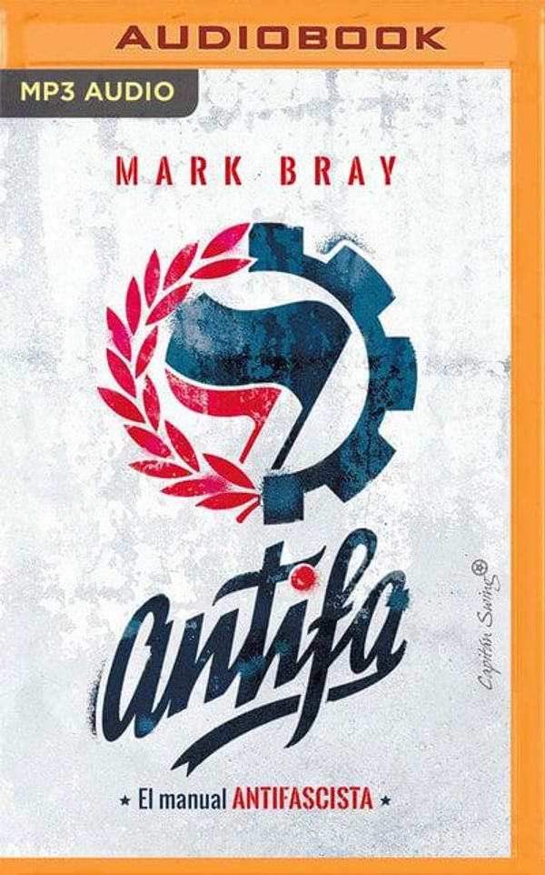 Cover Art for 9781799753919, Antifa: The Anti-fascist Handbook by Mark Bray