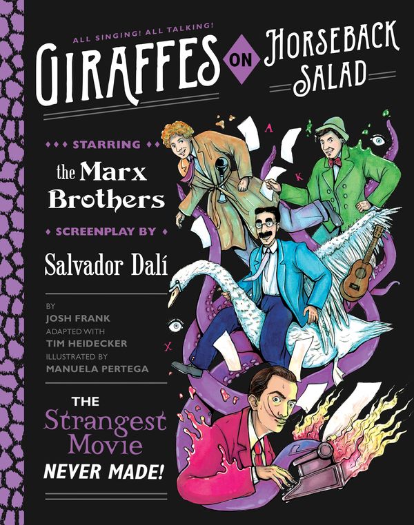 Cover Art for 9781594749230, Giraffes on Horseback Salad: Salvador Dali, the Marx Brothers, and the Strangest Movie Never Made by Josh Frank