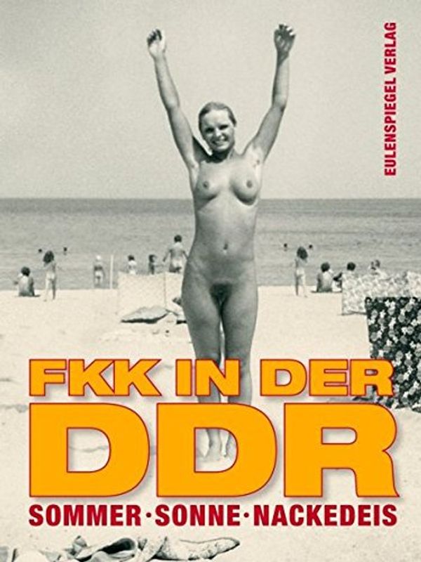 Cover Art for 9783359016670, Sommer, Sonne, Nackedeis: FKK in der DDR by Thomas (Herausgeber): Kupfermann