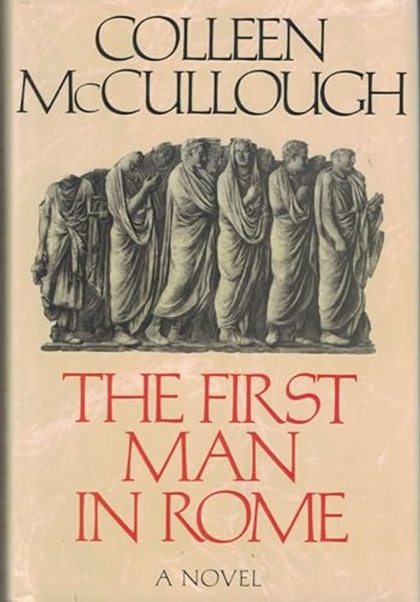 Cover Art for B002K4ZI0G, The First Man in Rome (Masters of Rome Ser., No. 1) by Colleen McCullough