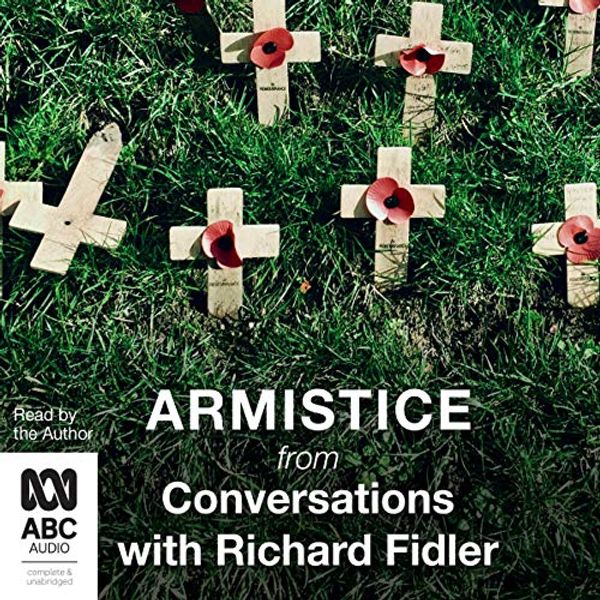 Cover Art for B0813QCX4K, Armistice with Richard Fidler: Conversations with Richard Fidler by Richard Fidler