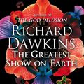 Cover Art for 9781416597780, The Greatest Show on Earth by Richard Dawkins