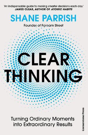 Cover Art for 9781529915952, Clear Thinking by Shane Parrish