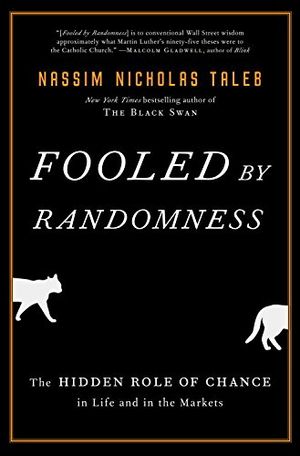 Cover Art for B001FA0W5W, Fooled by Randomness: The Hidden Role of Chance in Life and in the Markets (Incerto Book 1) by Nassim Nicholas Taleb