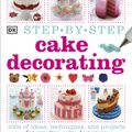 Cover Art for 9781409334811, Step-by-Step Cake Decorating by Karen Sullivan