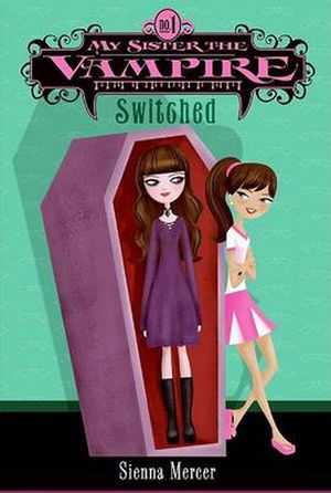 Cover Art for 9780060871130, My Sister the Vampire #1: Switched by Sienna Mercer