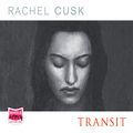 Cover Art for B01M07UQL4, Transit by Rachel Cusk
