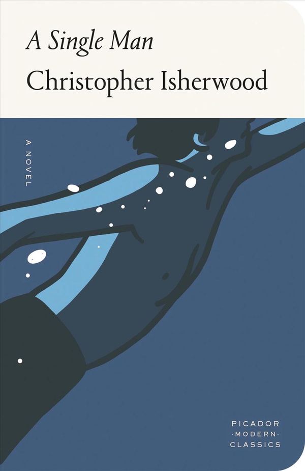 Cover Art for 9781250239372, A Single Man (Picador Modern Classics) by Christopher Isherwood