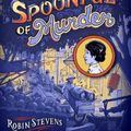 Cover Art for 9781665919357, A Spoonful of Murder by Robin Stevens