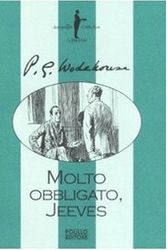 Cover Art for 9788881542895, Molto obbligato, Jeeves! by Pelham G. Wodehouse
