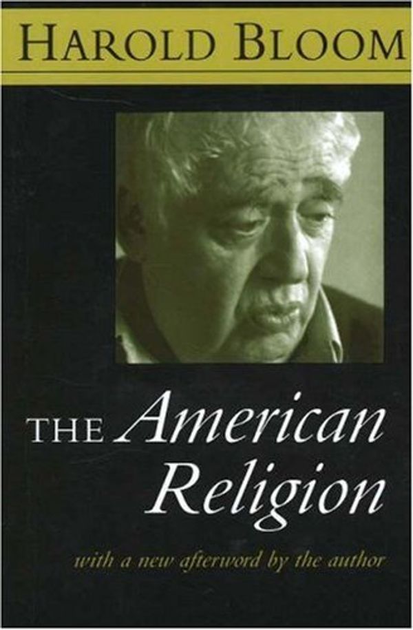 Cover Art for 8580001012094, By Harold Bloom - The American Religion by Harold Bloom