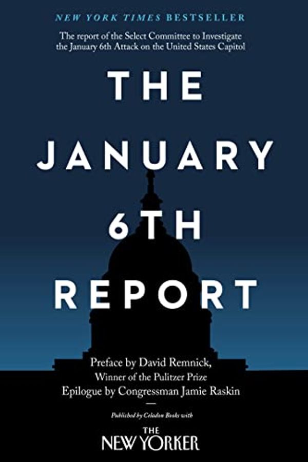 Cover Art for B09T755LBH, The January 6th Report by Select Committee to Investigate the January 6th Attack on the United States Capitol