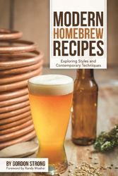 Cover Art for 9781938469145, Modern Homebrew Recipes: Brewing the Newest Styles Using the Latest Techniques by Gordon Strong