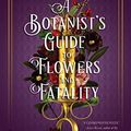 Cover Art for B0BDCGVK5N, A Botanist's Guide to Flowers and Fatality (A Saffron Everleigh Mystery Book 2) by Khavari, Kate