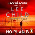 Cover Art for B09Q3HQ4PN, No Plan B: Jack Reacher, Book 27 by Lee Child, Andrew Child