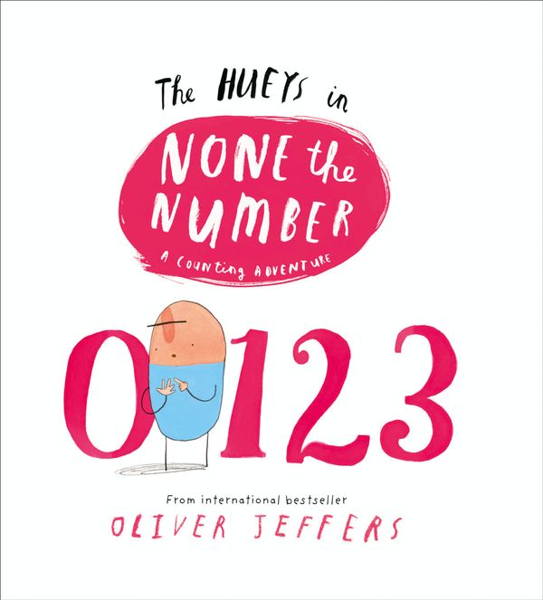 Cover Art for 9780008129491, None the Number (The Hueys) by Oliver Jeffers