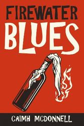 Cover Art for 9781912897339, Firewater Blues by Caimh McDonnell
