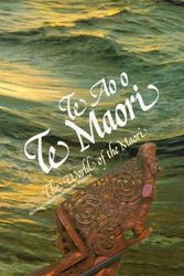 Cover Art for 9781869469092, TE Ao O TE Maori: the World of the Maori by Ruth Naumann