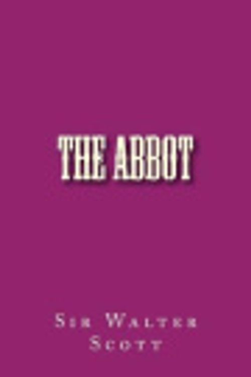 Cover Art for 9781976372827, The Abbot by Sir Walter Scott