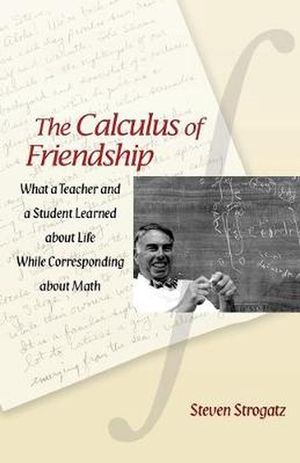Cover Art for 9780691150383, The Calculus of Friendship: What a Teacher and a Student Learned about Life While Corresponding about Math by Steven Strogatz