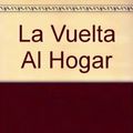 Cover Art for 9789500419925, La Vuelta Al Hogar (Spanish Edition) by Belva Plain