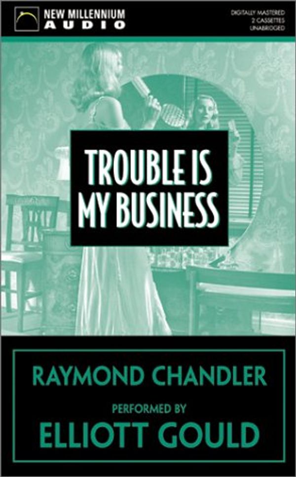 Cover Art for 9781590071038, Trouble is My Business by Raymond Chandler