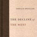 Cover Art for 9781400097005, The Decline of the West by Oswald Spengler