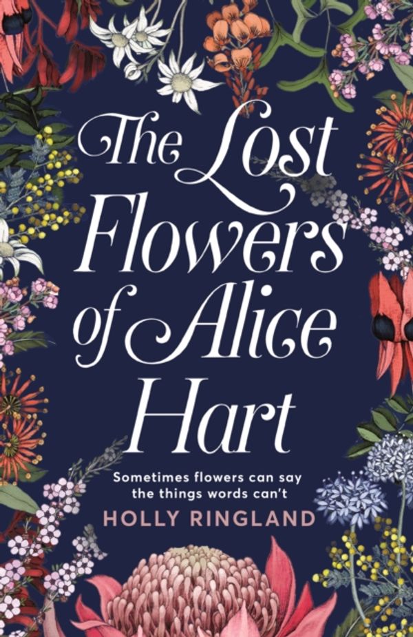 Cover Art for 9781509859849, The Lost Flowers of Alice Hart by Holly Ringland