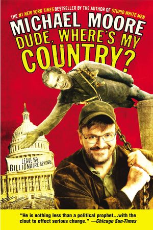 Cover Art for 9780446693790, Dude, Where's My Country? by Michael Moore