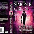 Cover Art for B00QPJTK10, The Good the Bad and the Uncanny[GOOD THE BAD & THE UNCANNY][Mass Market Paperback] by Simon R. Green