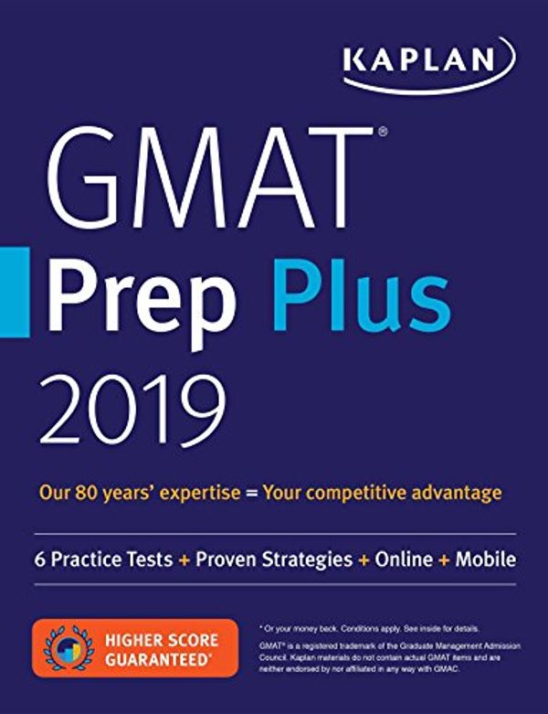 Cover Art for 9781506234892, GMAT Prep Plus 2019: 6 Practice Tests + Proven Strategies + Online + Video + Mobile (Kaplan Test Prep) by Kaplan Test Prep