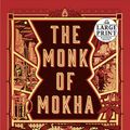 Cover Art for 9780525595380, The Monk of Mokha (Random House Large Print) by Dave Eggers