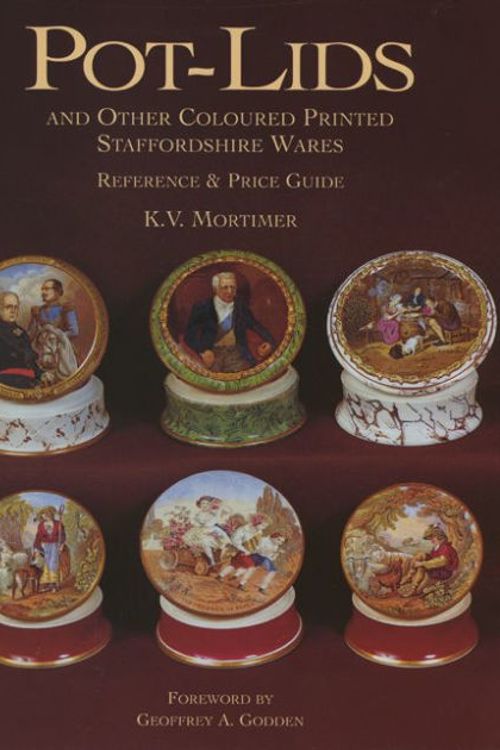 Cover Art for 9781851494385, Pot-lids and Other Coloured Printed Staffordshire Wares by K. V. Mortimer