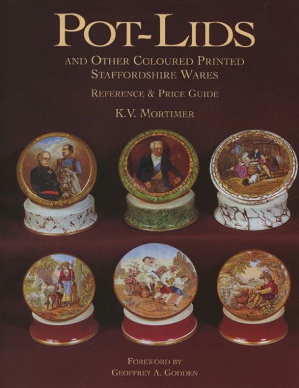 Cover Art for 9781851494385, Pot-lids and Other Coloured Printed Staffordshire Wares by K. V. Mortimer