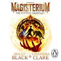 Cover Art for 9781448198269, Magisterium: The Copper Gauntlet by Cassandra Clare, Holly Black, Paul Boehmer