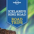 Cover Art for 9781786578402, Lonely Planet Iceland's Ring Road (Travel Guide) by Lonely Planet