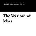 Cover Art for 9781434496591, The Warlord of Mars by Edgar Rice Burroughs